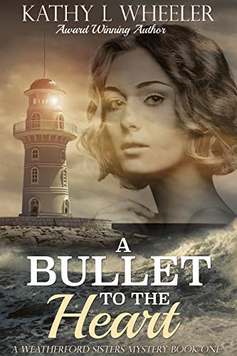 A Bullet to the Heart: A Weatherford Sisters Mystery