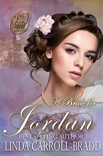 A Bride for Jordan: The Proxy Brides book 54