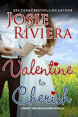 A Valentine To Cherish: A Sweet and Wholesome Christian Novella