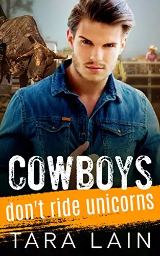 Cowboys Don't Ride Unicorns: A Gay Bull Rider, Toppy Femme, MM Romance