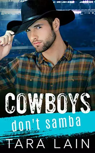 Cowboys Don't Samba: A Gay-for-You, Enemies to Lovers MM Romance