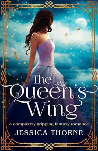 The Queen's Wing: A completely gripping fantasy romance