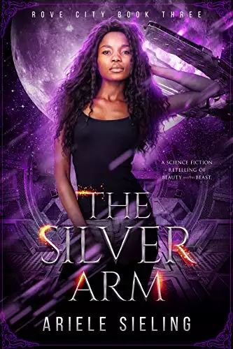 The Silver Arm: A Science Fiction Retelling of Beauty and the Beast