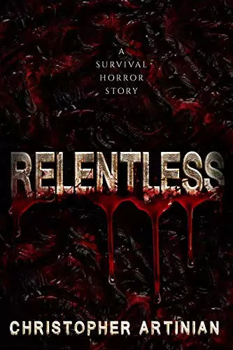 Relentless: A survival horror story