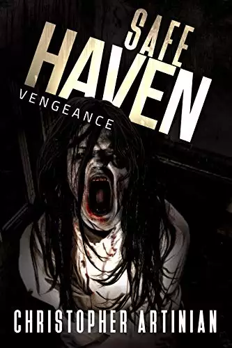 Safe Haven - Vengeance: Book 5 of the Post-Apocalyptic Zombie Horror series