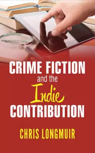 Crime Fiction and the Indie Contribution
