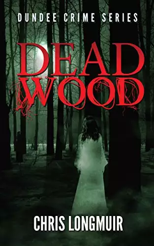 Dead Wood: Dundee Crime Series