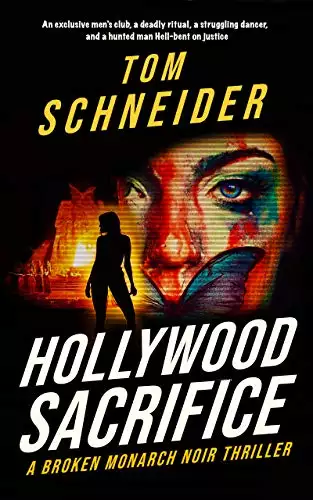 Hollywood Sacrifice: A Broken Monarch Thriller