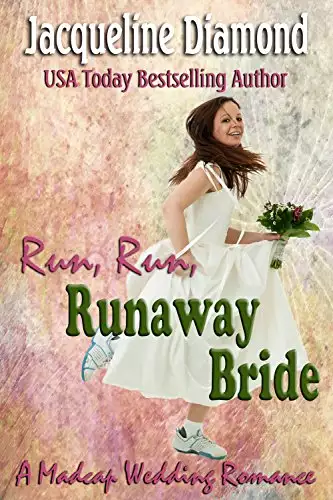 Run, Run, Runaway Bride: A Madcap Wedding Romance