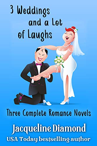 3 Weddings and a Lot of Laughs: Three Complete Romance Novels