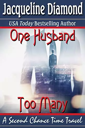 One Husband Too Many: A Second Chance Time Travel