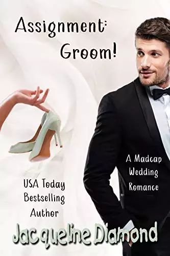 Assignment: Groom!: A Madcap Wedding Romance