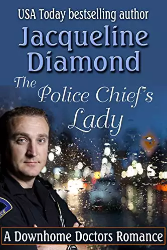 The Police Chief's Lady: A Downhome Doctors Romance