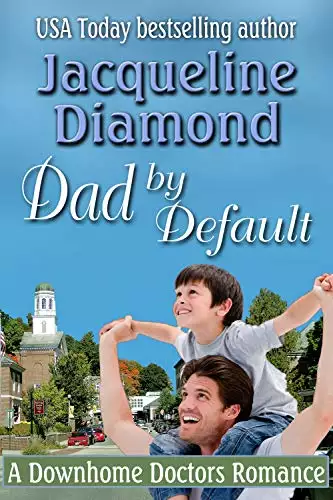 Dad by Default: A Downhome Doctors Romance