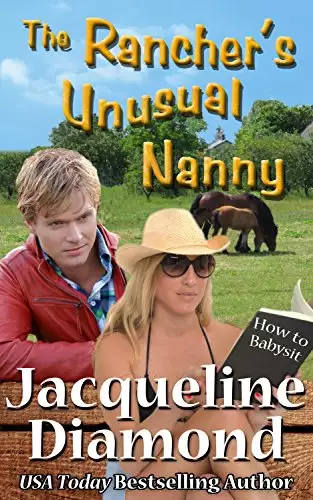 The Rancher's Unusual Nanny: A Delightful Romantic Comedy
