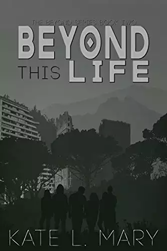 Beyond this Life: A Young Adult Dystopian Novel
