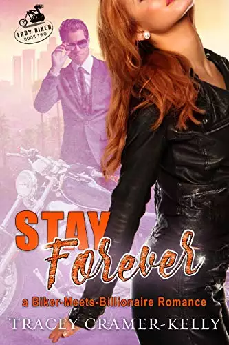 Stay Forever: a Biker-Meets-Billionaire Romance