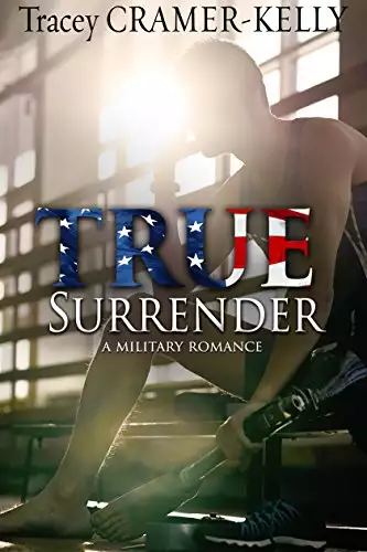 True Surrender: a Military Romance