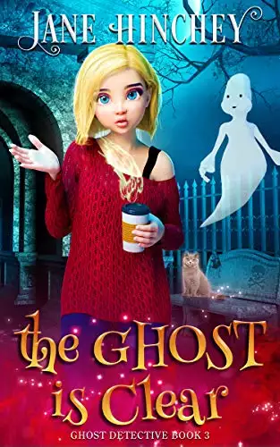 The Ghost is Clear: A Paranormal Cozy Mystery Romance