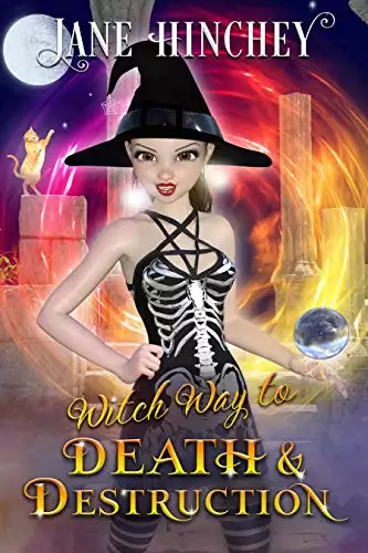 Witch Way to Death & Destruction: A Witch Way Paranormal Cozy Mystery