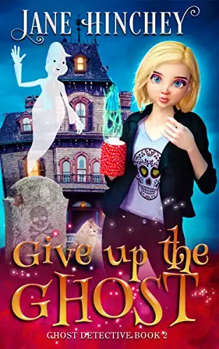 Give up the Ghost: A Paranormal Cozy Mystery Romance