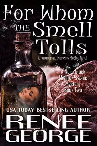 For Whom the Smell Tolls: A Paranormal Women's Fiction Novel