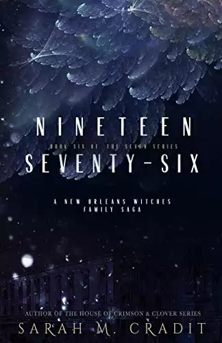 Nineteen Seventy-Six: A New Orleans Witches Family Saga