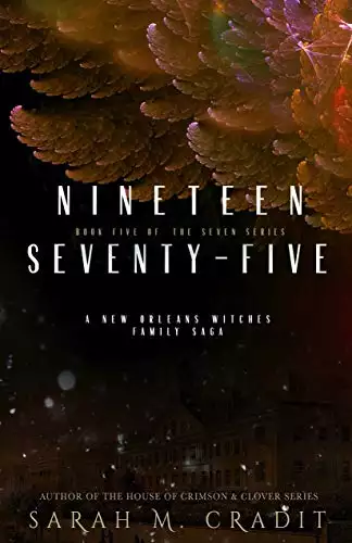 Nineteen Seventy-Five: A New Orleans Witches Family Saga