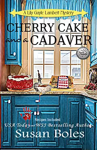 Cherry Cake and a Cadaver: A Lily Gayle Lambert Mystery Book 2