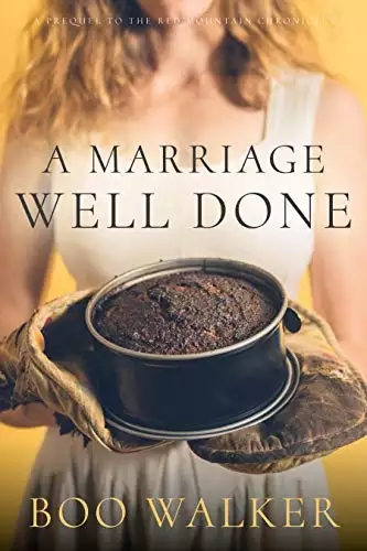 A Marriage Well Done: Red Mountain Prequel