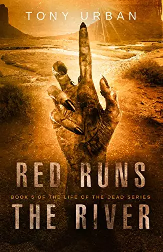 Red Runs the River: A Zombie Apocalypse Thriller