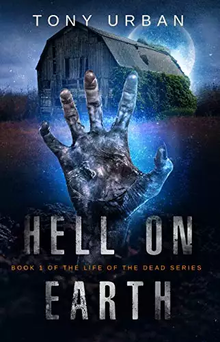 Hell on Earth: A Zombie Apocalypse Thriller