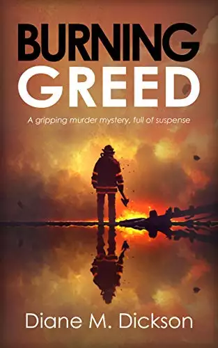 BURNING GREED: a gripping murder mystery, full of suspense