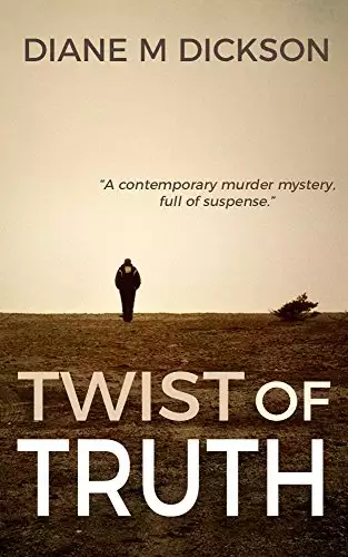 TWIST OF TRUTH: a contemporary murder mystery, full of suspense
