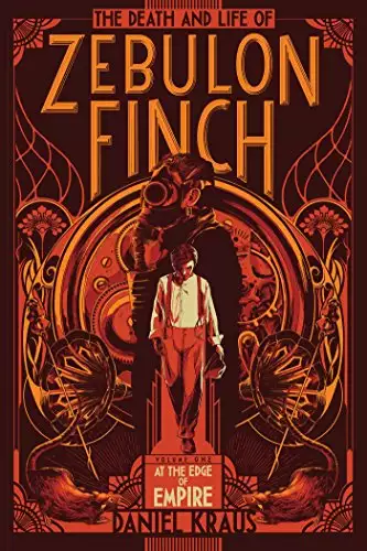 The Death and Life of Zebulon Finch, Volume One: At the Edge of Empire