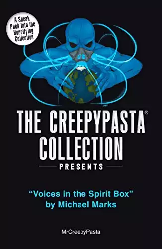 The Creepypasta Collection Presents: Voices in the Spirit Box by Michael Marks