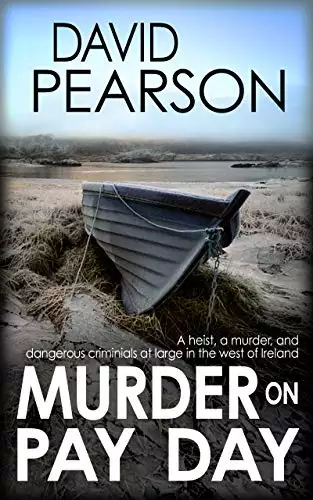 MURDER ON PAY DAY: A heist, a killing, and dangerous criminals at large in the west of Ireland
