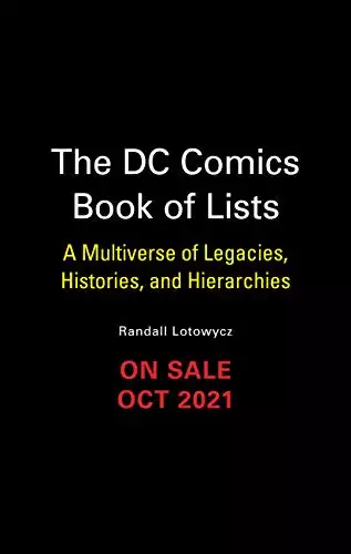 The DC Book of Lists: A Multiverse of Legacies, Histories, and Hierarchies