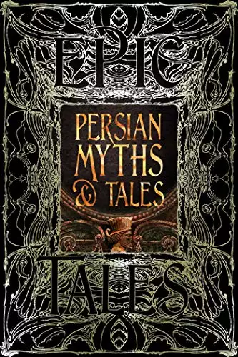 Persian Myths & Tales: Epic Tales