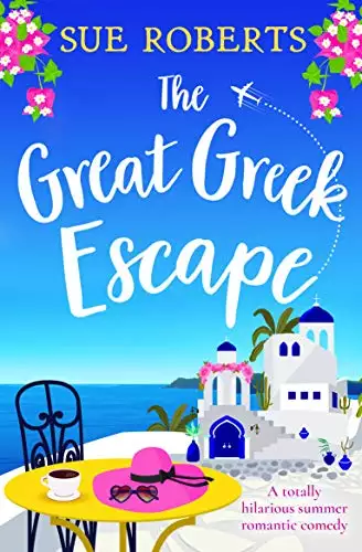 The Great Greek Escape: A totally hilarious summer romantic comedy