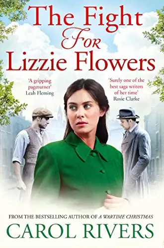 The Fight for Lizzie Flowers: the perfect wartime family saga, set in the East End of London