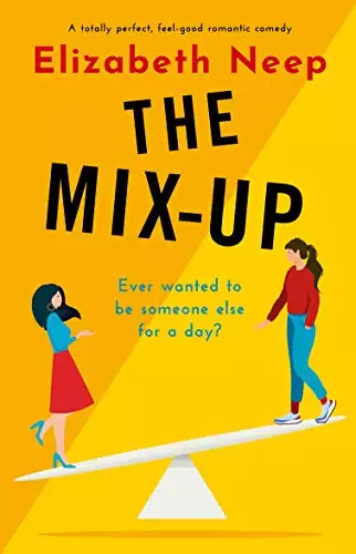 The Mix-Up: A totally perfect, feel-good romantic comedy