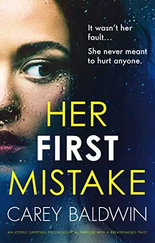 Her First Mistake: An utterly gripping psychological thriller with a breathtaking twist