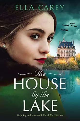 The House by the Lake: Gripping and emotional World War 2 fiction