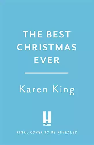 The Best Christmas Ever: a feel-good festive romance to warm your heart this Christmas
