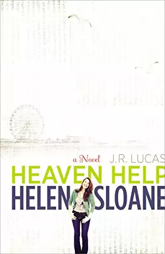 Heaven Help Helen Sloane: A Novel