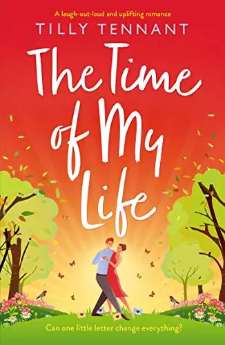 The Time of My Life: A laugh-out-loud and uplifting romance