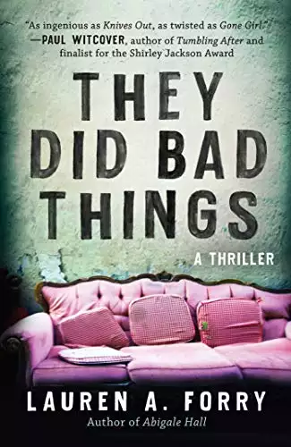 They Did Bad Things: A Thriller