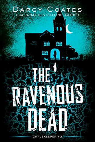 The Ravenous Dead: Gravekeeper, Book 2 