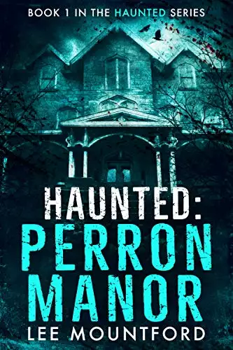 Haunted: Perron Manor